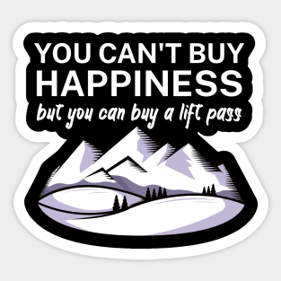 You cant buy happiness but you can buy a lift pass Sticker